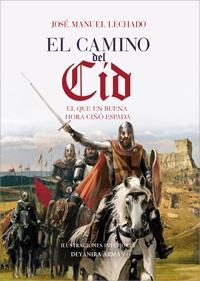 CAMINO DEL CID, EL | 9788441418318 | LECHADO, JOSÉ MANUEL | Llibreria L'Altell - Llibreria Online de Banyoles | Comprar llibres en català i castellà online - Llibreria de Girona