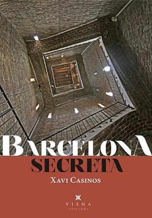 BARCELONA SECRETA | 9788494978470 | CASINOS COMAS, XAVI | Llibreria L'Altell - Llibreria Online de Banyoles | Comprar llibres en català i castellà online - Llibreria de Girona