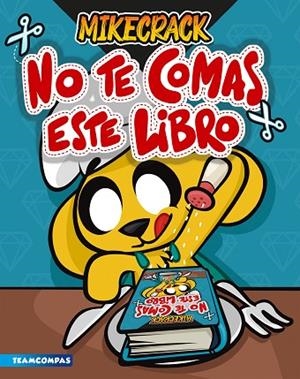 NO TE COMAS ESTE LIBRO | 9788427050846 | MIKECRACK | Llibreria L'Altell - Llibreria Online de Banyoles | Comprar llibres en català i castellà online - Llibreria de Girona