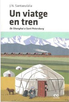 VIATGE EN TREN, UN | 9788419292155 | SANTAEULÀLIA, J.N. | Llibreria L'Altell - Llibreria Online de Banyoles | Comprar llibres en català i castellà online - Llibreria de Girona
