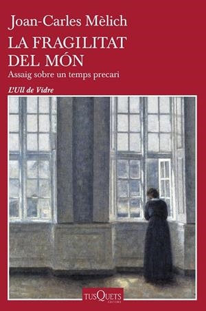 FRAGILITAT DEL MÓN, LA | 9788411072809 | MÈLICH, JOAN-CARLES | Llibreria L'Altell - Llibreria Online de Banyoles | Comprar llibres en català i castellà online - Llibreria de Girona