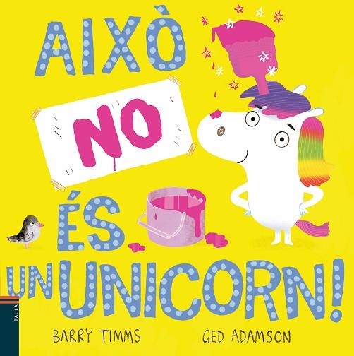 AIXÒ NO ÉS UN UNICORN! | 9788447949328 | TIMMS, BARRY | Llibreria L'Altell - Llibreria Online de Banyoles | Comprar llibres en català i castellà online - Llibreria de Girona