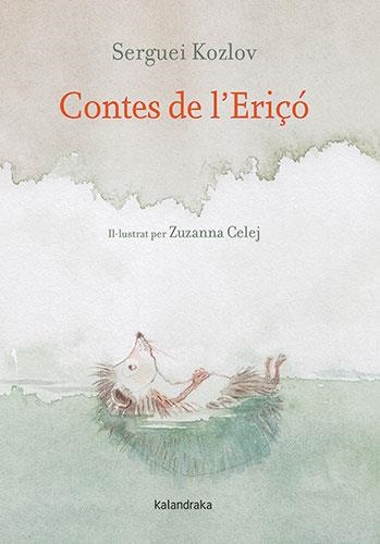 CONTES DE L'ERIÇÓ | 9788418558689 | KOZLOV, SERGUÉI | Llibreria L'Altell - Llibreria Online de Banyoles | Comprar llibres en català i castellà online - Llibreria de Girona