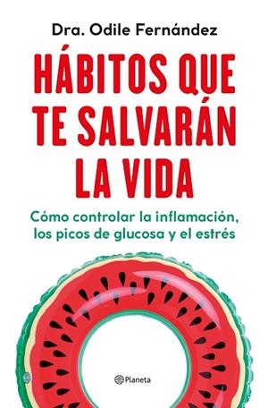 HÁBITOS QUE TE SALVARÁN LA VIDA | 9788408270454 | FERNÁNDEZ, ODILE | Llibreria L'Altell - Llibreria Online de Banyoles | Comprar llibres en català i castellà online - Llibreria de Girona