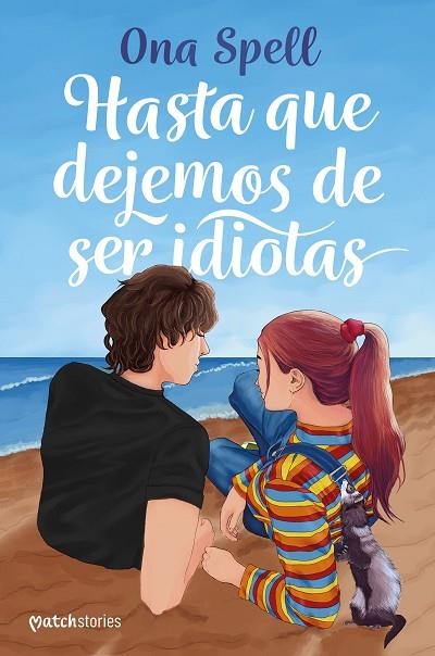 HASTA QUE DEJEMOS DE SER IDIOTAS | 9788408270607 | SPELL, ONA | Llibreria L'Altell - Llibreria Online de Banyoles | Comprar llibres en català i castellà online - Llibreria de Girona