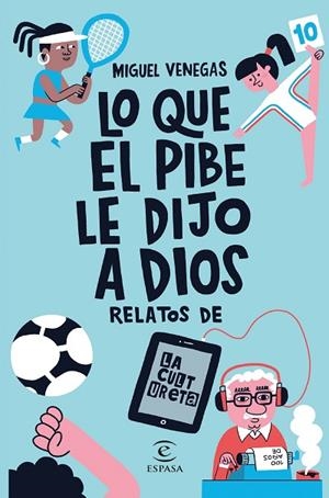 LO QUE EL PIBE LE DIJO A DIOS | 9788467067712 | VENEGAS, MIGUEL | Llibreria Online de Banyoles | Comprar llibres en català i castellà online