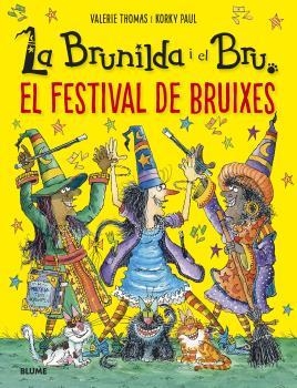 BRUNILDA I BRU. FESTIVAL DE BRUIXES | 9788419499400 | THOMAS, VALERIE/KORKY, PAUL | Llibreria L'Altell - Llibreria Online de Banyoles | Comprar llibres en català i castellà online - Llibreria de Girona
