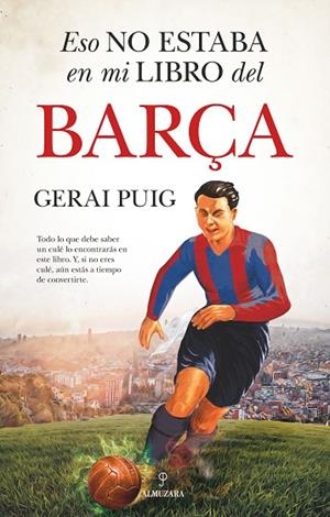 ESO NO ESTABA EN MI LIBRO DEL BARÇA | 9788411316477 | PUIG, GERAI | Llibreria L'Altell - Llibreria Online de Banyoles | Comprar llibres en català i castellà online - Llibreria de Girona