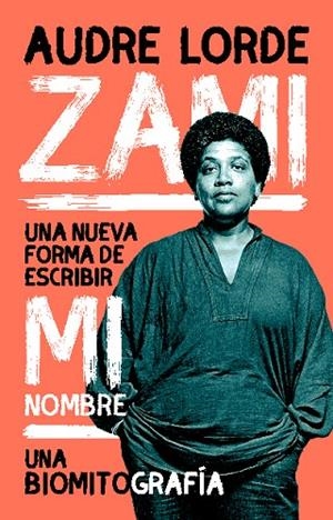 ZAMI | 9788412619843 | LORDE, AUDRE | Llibreria L'Altell - Llibreria Online de Banyoles | Comprar llibres en català i castellà online - Llibreria de Girona
