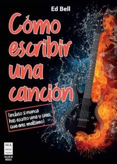 CÓMO ESCRIBIR UNA CANCIÓN | 9788418703522 | BELL, ED | Llibreria Online de Banyoles | Comprar llibres en català i castellà online