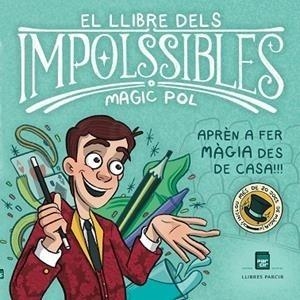 LLIBRE DELS IMPOLSSIBLES, EL | 9788418849794 | MAGIC POL | Llibreria L'Altell - Llibreria Online de Banyoles | Comprar llibres en català i castellà online - Llibreria de Girona