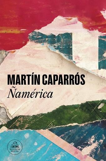 ÑAMÉRICA | 9788439738015 | CAPARRÓS, MARTÍN | Llibreria L'Altell - Llibreria Online de Banyoles | Comprar llibres en català i castellà online - Llibreria de Girona
