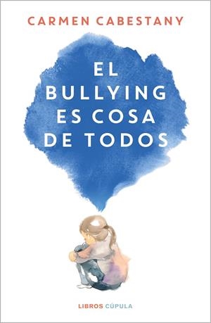 EL BULLYING ES COSA DE TODOS | 9788448034108 | CABESTANY, CARMEN | Llibreria L'Altell - Llibreria Online de Banyoles | Comprar llibres en català i castellà online - Llibreria de Girona