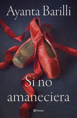 SI NO AMANECIERA | 9788408270478 | BARILLI, AYANTA | Llibreria Online de Banyoles | Comprar llibres en català i castellà online