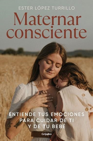 MATERNAR CONSCIENTE | 9788425363672 | LÓPEZ TURRILLO, ESTER | Llibreria L'Altell - Llibreria Online de Banyoles | Comprar llibres en català i castellà online - Llibreria de Girona