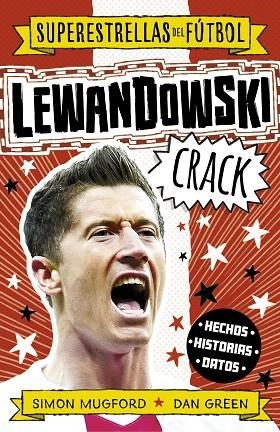 LEWANDOWSKI CRACK (SUPERESTRELLAS DEL FÚTBOL) | 9788419449320 | MUGFORD, SIMON/GREEN, DAN | Llibreria L'Altell - Llibreria Online de Banyoles | Comprar llibres en català i castellà online - Llibreria de Girona