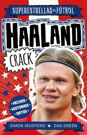 HAALAND CRACK (SUPERESTRELLAS DEL FÚTBOL) | 9788419449337 | MUGFORD, SIMON/GREEN, DAN | Llibreria L'Altell - Llibreria Online de Banyoles | Comprar llibres en català i castellà online - Llibreria de Girona