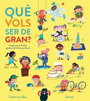 QUÈ VOLS SER DE GRAN? | 9788419253880 | BARR, CATHERINE | Llibreria L'Altell - Llibreria Online de Banyoles | Comprar llibres en català i castellà online - Llibreria de Girona