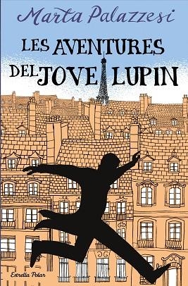 AVENTURES DEL JOVE LUPIN, LES | 9788413895109 | PALAZZESI, MARTA | Llibreria L'Altell - Llibreria Online de Banyoles | Comprar llibres en català i castellà online - Llibreria de Girona