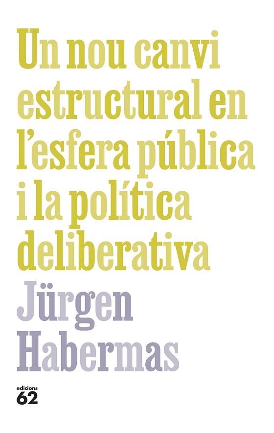 NOU CANVI ESTRUCTURAL EN L'ESFERA PÚBLICA I LA POLÍTICA DELIBERATIVA, UN | 9788429781090 | HABERMAS, JÜRGEN | Llibreria Online de Banyoles | Comprar llibres en català i castellà online