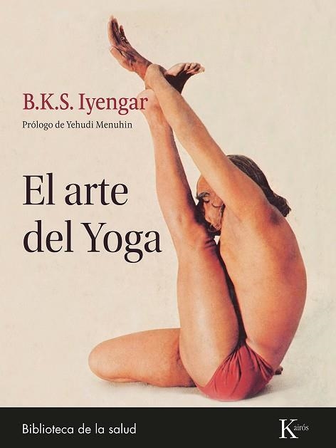 EL ARTE DEL YOGA | 9788411211369 | B.K.S. IYENGAR | Llibreria L'Altell - Llibreria Online de Banyoles | Comprar llibres en català i castellà online - Llibreria de Girona