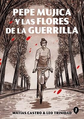 PEPE MUJICA Y LAS FLORES DE LA GUERRILLA | 9788418347504 | CASTRO, MATÍAS/TRINIDAD, LEO | Llibreria L'Altell - Llibreria Online de Banyoles | Comprar llibres en català i castellà online - Llibreria de Girona