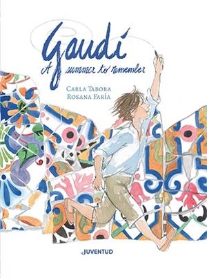 GAUDÍ, A SUMMER TO REMEMBER | 9788426148407 | TABORA, CARLA | Llibreria L'Altell - Llibreria Online de Banyoles | Comprar llibres en català i castellà online - Llibreria de Girona