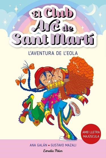 EL CLUB ARC DE SANT MARTÍ 2. L'AVENTURA DE L'EOLA | 9788413895529 | GALÁN, ANA | Llibreria Online de Banyoles | Comprar llibres en català i castellà online