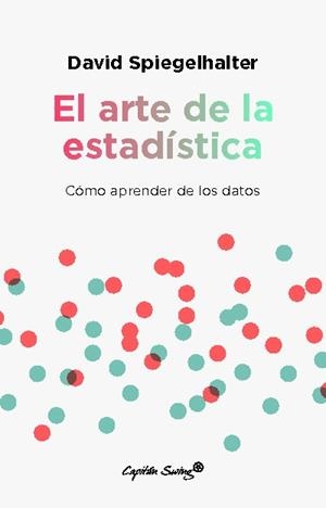 ARTE DE LA ESTADÍSTICA, EL | 9788412619850 | SPIEGELHALTER, DAVID | Llibreria L'Altell - Llibreria Online de Banyoles | Comprar llibres en català i castellà online - Llibreria de Girona