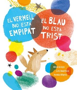 VERMELL NO ESTÀ EMPIPAT, EL BLAU NO ESTÀ TRIST, EL | 9788419253385 | AMAVISCA, LUIS/ACOSTA, ALICIA | Llibreria Online de Banyoles | Comprar llibres en català i castellà online