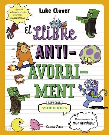 EL LLIBRE ANTIAVORRIMENT. ESPECIAL VIDEOJOCS | 9788413895321 | CLOVER, LUKE | Llibreria L'Altell - Llibreria Online de Banyoles | Comprar llibres en català i castellà online - Llibreria de Girona