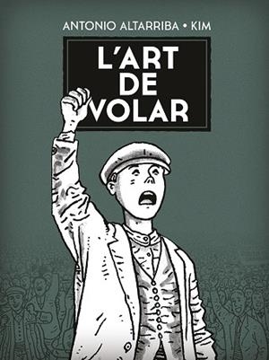 ART DE VOLAR, L' | 9788467961881 | ANTONIO ALTARRIBA, KIM | Llibreria Online de Banyoles | Comprar llibres en català i castellà online