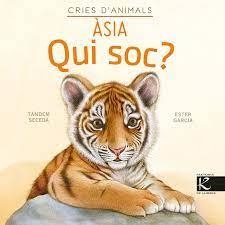 QUI SOC? CRIES D’ANIMALS - ÀSIA | 9788418558665 | PELAYO, ISABEL/GUTIÉRREZ, XULIO/MARTÍNEZ, PILAR/HERAS, CHEMA | Llibreria L'Altell - Llibreria Online de Banyoles | Comprar llibres en català i castellà online - Llibreria de Girona