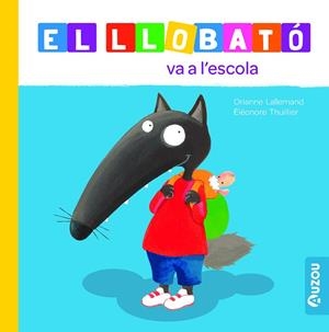 LLOBATÓ VA A L'ESCOLA, EL | 9791039527972 | LALLEMAND, ORIANNE | Llibreria L'Altell - Llibreria Online de Banyoles | Comprar llibres en català i castellà online - Llibreria de Girona