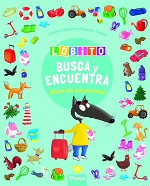 LOBITO - BUSCA Y ENCUENTRA - VIVAN LAS VACACIONES | 9791039528009 | LALLEMAND, ORIANNE/THUILLIER, ÉLÉONORE | Llibreria L'Altell - Llibreria Online de Banyoles | Comprar llibres en català i castellà online - Llibreria de Girona