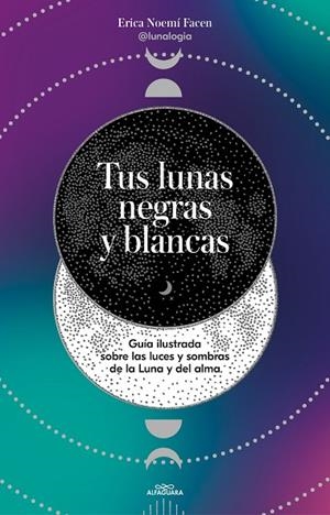TUS LUNAS NEGRAS Y BLANCAS | 9788419191878 | FACEN (@LUNALOGIA), ERICA NOEMÍ | Llibreria L'Altell - Llibreria Online de Banyoles | Comprar llibres en català i castellà online - Llibreria de Girona