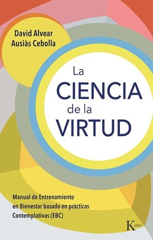 LA CIENCIA DE LA VIRTUD | 9788411211345 | ALVEAR, DAVID/CEBOLLA, AUSIÀS | Llibreria L'Altell - Llibreria Online de Banyoles | Comprar llibres en català i castellà online - Llibreria de Girona