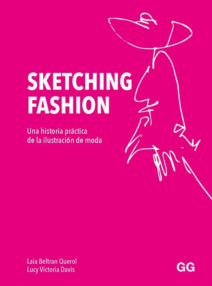 SKETCHING FASHION | 9788425233821 | BELTRÁN QUEROL, LAIA/DAVIS, LUCY VICTORIA | Llibreria L'Altell - Llibreria Online de Banyoles | Comprar llibres en català i castellà online - Llibreria de Girona