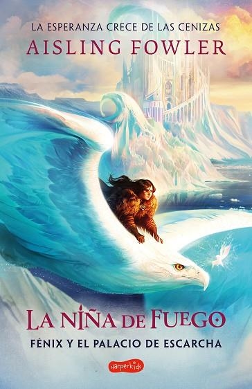 LA NIÑA DE FUEGO: FÉNIX Y EL PALACIO DE ESCARCHA (LIBRO 2) | 9788418774706 | FOWLER, AISLING | Llibreria L'Altell - Llibreria Online de Banyoles | Comprar llibres en català i castellà online - Llibreria de Girona