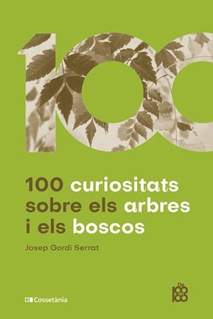 100 CURIOSITATS SOBRE ELS ARBRES I ELS BOSCOS | 9788413562674 | GORDI SERRAT, JOSEP | Llibreria L'Altell - Llibreria Online de Banyoles | Comprar llibres en català i castellà online - Llibreria de Girona