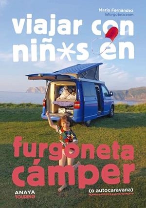 VIAJAR CON NIÑOS EN FURGONETA CÁMPER (O AUTOCARAVANA) | 9788491586647 | FERNÁNDEZ, MARÍA | Llibreria L'Altell - Llibreria Online de Banyoles | Comprar llibres en català i castellà online - Llibreria de Girona
