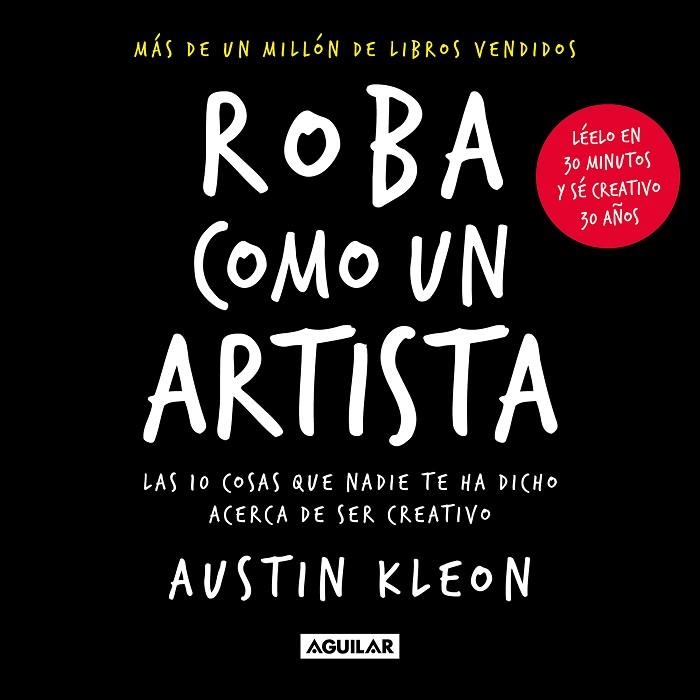 ROBA COMO UN ARTISTA | 9788403523838 | KLEON, AUSTIN | Llibreria L'Altell - Llibreria Online de Banyoles | Comprar llibres en català i castellà online - Llibreria de Girona
