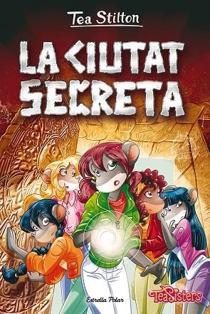 LA CIUTAT SECRETA | 9788413895116 | STILTON, TEA | Llibreria L'Altell - Llibreria Online de Banyoles | Comprar llibres en català i castellà online - Llibreria de Girona