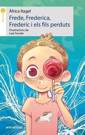 FREDE, FREDERICA, FREDERIC I ELS FILS PERDUTS | 9788419659316 | ÀFRICA RAGEL | Llibreria L'Altell - Llibreria Online de Banyoles | Comprar llibres en català i castellà online - Llibreria de Girona