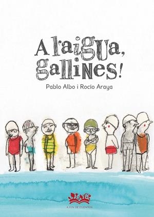 A L`AIGUA, GALLINAS! | 9788419684097 | PÉREZ ANTÓN, PABLO | Llibreria L'Altell - Llibreria Online de Banyoles | Comprar llibres en català i castellà online - Llibreria de Girona