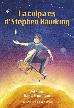 LA CULPA ES DE STEPHEN HAWKING | 9788412574388 | RIBES, POL/DANIEL ARGUIMBAU | Llibreria L'Altell - Llibreria Online de Banyoles | Comprar llibres en català i castellà online - Llibreria de Girona