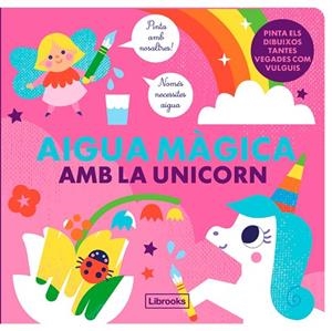 AIGUA MÀGICA AMB LA UNICORN | 9788412641523 | STUDIO IMAGEBOOKS/FARIA, KIM | Llibreria Online de Banyoles | Comprar llibres en català i castellà online