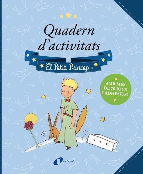 QUADERN D'ACTIVITATS. EL PETIT PRÍNCEP | 9788413492759 | DE SAINT-EXUPÉRY, ANTOINE | Llibreria Online de Banyoles | Comprar llibres en català i castellà online