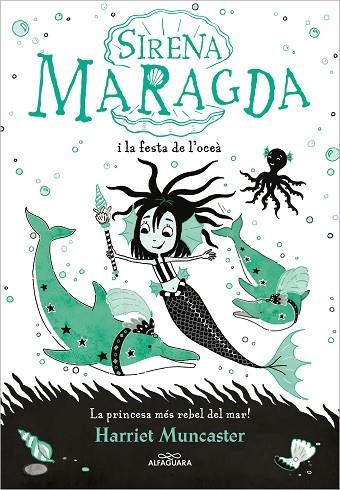 LA SIRENA MARAGDA 1 - LA SIRENA MARAGDA I LA FESTA DE L’OCEÀ | 9788420460055 | MUNCASTER, HARRIET | Llibreria Online de Banyoles | Comprar llibres en català i castellà online