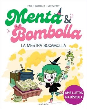 MENTA I BOMBOLLA 3 - LA MESTRA BOCAMOLLA | 9788419522054 | BATTAULT, PAULE/MISS PATY | Llibreria L'Altell - Llibreria Online de Banyoles | Comprar llibres en català i castellà online - Llibreria de Girona
